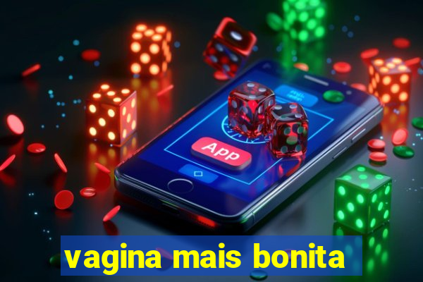 vagina mais bonita